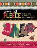 Sew What Fleece Get Comfy with 35 Head To Toe Easy To Sew Projects