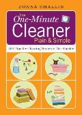 One Minute Cleaner Plain & Simple 500 Tips for Cleaning Smarter Not Harder