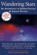 Wandering Stars An Anthology of Jewish Fantasy & Science Fiction