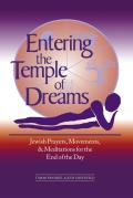 Entering the Temple of Dreams Jewish Prayers Movements & Meditations for Embracing the End of the Day