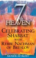 7th Heaven Celebrating Shabbat with Rebbe Nachman of Breslov