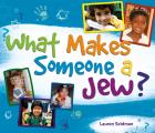 What Makes Someone a Jew?: What Makes Someone a Jew?