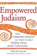 Empowered Judaism: What Independent Minyanim Can Teach Us about Building Vibrant Jewish Communities