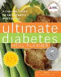 Ultimate Diabetes Meal Planner A Complete System for Eating Healthy with Diabetes