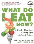 What Do I Eat Now A Step by Step Guide to Eating Right with Diabetes