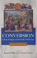 Conversion in Late Antiquity and the Early Middle Ages: Seeing and Believing