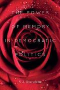 The Power of Memory in Democratic Politics