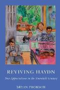 Reviving Haydn: New Appreciations in the Twentieth Century