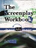 Screenplay Workbook The Writing Before the Writing