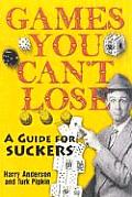 Games You Cant Lose A Guide For Suckers