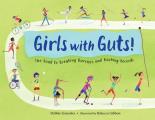 Girls with Guts The Road to Breaking Barriers & Bashing Records