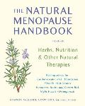 The Natural Menopause Handbook: Herbs, Nutrition, & Other Natural Therapies