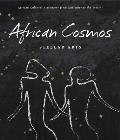 African Cosmos: Stellar Arts: African Cultural Astronomy from Antiquity to Present