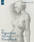 Figurative Artists Handbook A Contemporary Guide to Figure Drawing Painting & Composition