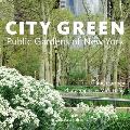 City Green: Public Gardens of New York