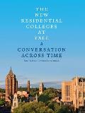 The New Residential Colleges at Yale: A Conversation Across Time
