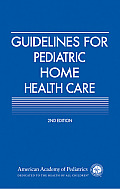 Guidelines for Pediatric Home Health Care