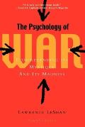 Psychology of War Comprehending Its Mystique & Its Madness