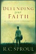 Defending Your Faith An Introduction to Apologetics
