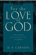 For the Love of God Volume One A Daily Companion for Discovering the Riches of Gods Word