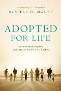 Adopted for Life The Priority of Adoption for Christian Families & Churches