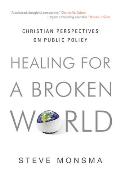 Healing for a Broken World: Christian Perspectives on Public Policy