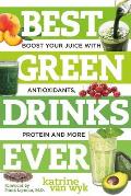 Best Green Drinks Ever Boost Your Juice with Protein Antioxidants & More