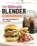 The Ultimate Blender Cookbook: Fast, Healthy Recipes for Every Meal