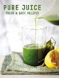 Pure Juice Fresh & Easy Recipes