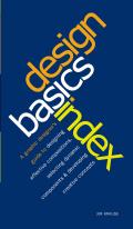 Design Basics Index A Graphic Designers Guide to Designing Effective Compositions Selecting Dynamic Components & Developing Creative Concepts