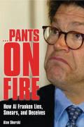 Pants on Fire: How Al Franken Lies, Smears, and Deceives