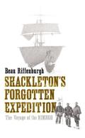 Shackletons Forgotten Expedition The Voyage of the Nimrod