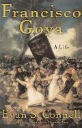 Francisco Goya A Life