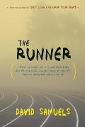 The Runner: A True Account of the Amazing Lies and Fantastical Adventures of the Ivy League Impostor James Hogue