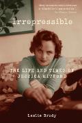 Irrepressible The Life & Times of Jessica Mitford