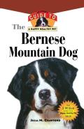 Bernese Mountain Dog An Owners Guide to a Happy Healthy Pet