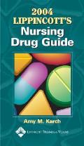 2004 Lippincotts Nursing Drug Guide