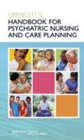 Lippincotts Handbook For Psychiatric Nursing & Care Planning