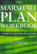 Marshall Plan Workbook Writing Your Novel From Start to Finish