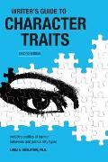 Writers Guide to Character Traits Includes Profiles of Human Behaviors & Personality Types