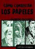 Como Consequir Los Papeles = How to Obtain Papers