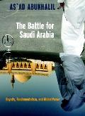 Battle for Saudi Arabia Royalty Fundamentalism & Global Power