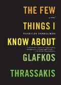 The Few Things I Know about Glafkos Thrassakis