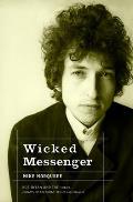 Wicked Messenger Bob Dylan & The 1960s
