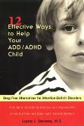 12 Effective Ways Help Your ADD/ADHD Child: Drug-Free Alternatives for Attention-Deficit Disorders