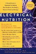 Electrical Nutrition: A Revolutionary Approach to Eating That Awakens the Body's Electrical Energy