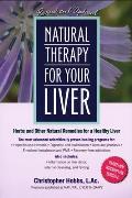Natural Therapy for Your Liver: Herbs and Other Natural Remedies for a Healthy Liver