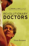 Revolutionary Doctors How Venezuela & Cuba Are Changing the Worlds Conception of Health Care