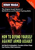 Krav Maga How to Defend Yourself Against Armed Assault