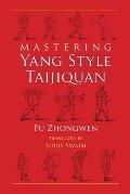 Mastering Yang Style Taijiquan